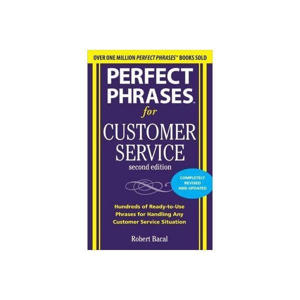 Perfect Phrases for Customer Service, Second Edition (Perfect Phrases Series)
