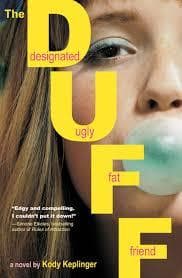 The DUFF: Designated Ugly Fat Friend