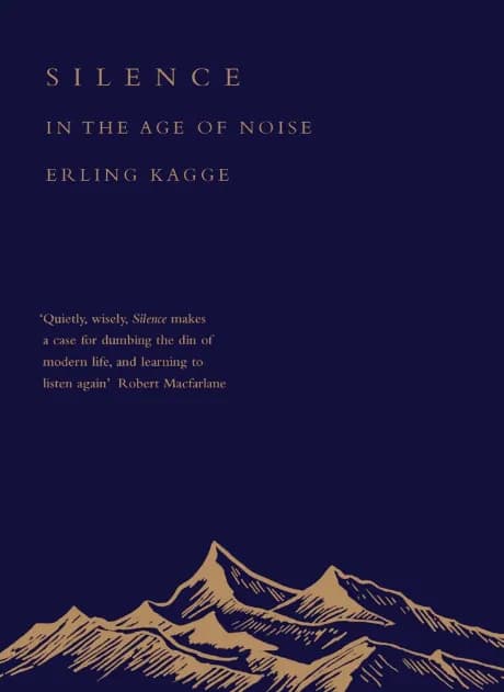 Silence: In the Age of Noise