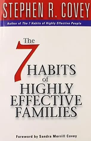 The 7 Habits of Highly Effective Families: Building a Beautiful Family Culture in a Turbulent World