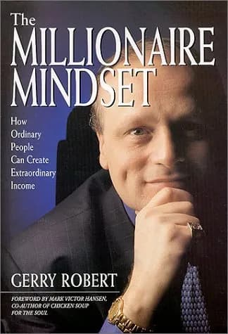 The Millionaire Mindset: How Ordinary People Can Create Extraordinary Income