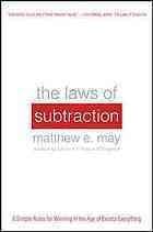 The Laws of Subtraction: 6 Simple Rules for Winning in the Age of Excess Everything