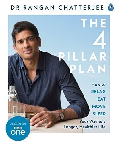 The 4 Pillar Plan: How to Relax, Eat, Move, Sleep Your Way to a Longer, Healthier Life