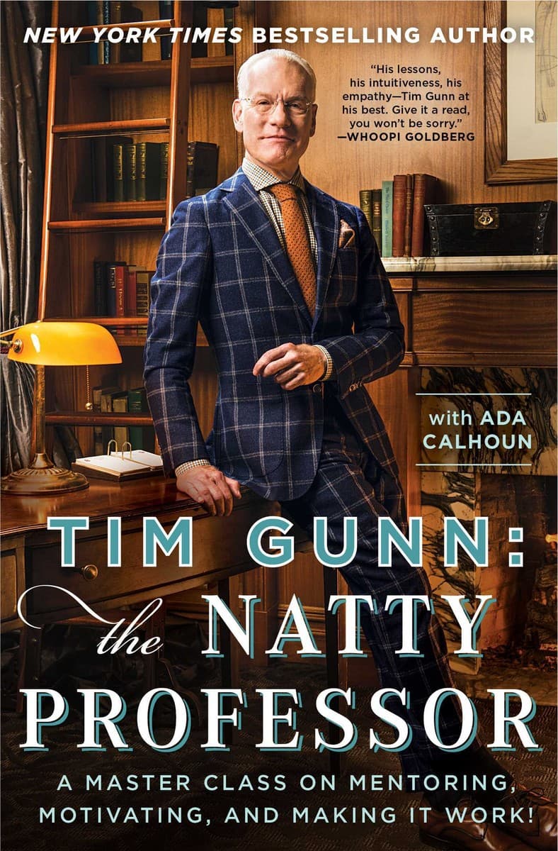 Tim Gunn: The Natty Professor: A Master Class on Mentoring, Motivating, and Making It Work!