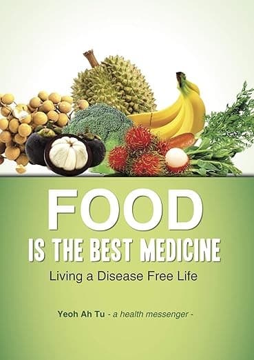 Food is the Best Medicine: Living a Disease Free Life