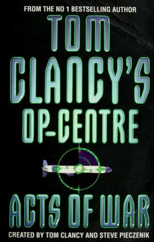 Acts of War (Tom Clancy's Op-Centre, Book 4)