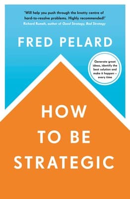 HOW TO BE STRATEGIC