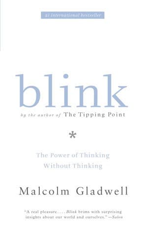 Blink. The Power Of Thinking Without Thinking