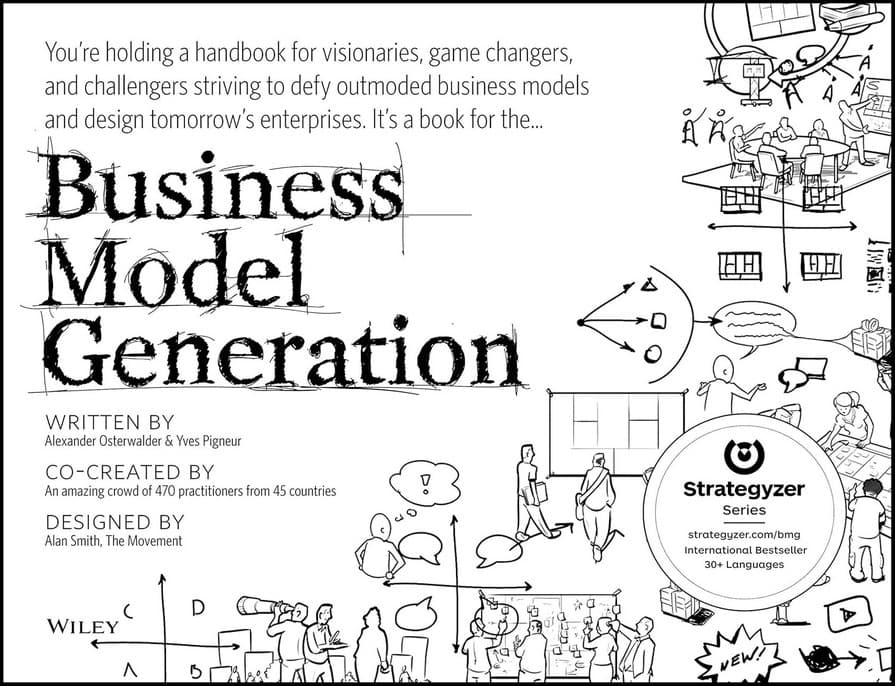 Business Model Generation: A Handbook for Visionaries, Game Changers, and Challengers