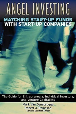 Angel Investing: Matching Startup Funds with Startup Companies--The Guide for Entrepreneurs and Individual Investors