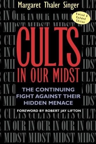 Cults in Our Midst: The Continuing Fight Against Their Hidden Menace