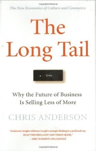 The Long Tail: Why the Future of Business is Selling Less of More