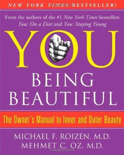 You: Being Beautiful: The Owner's Manual to Inner and Outer Beauty