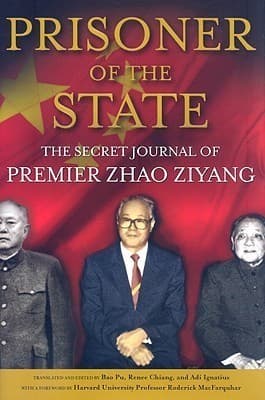 Prisoner of the State: The Secret Journal of Premier Zhao Ziyang