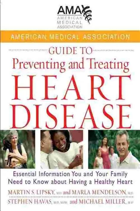Guide to Preventing Heart Disease: All You Need to Know to Lower Your Blood Pressure, Beat High Cholesterol, and Stop Heart Disease in its Tracks