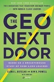 The CEO Next Door: The 4 Behaviors that Transform Ordinary People into WorldClass Leaders