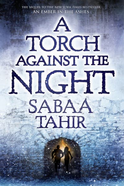 An Ember in the Ashes 2. A Torch Against the Night