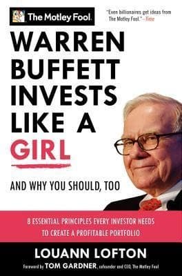 Warren Buffett Invests Like a Girl: And Why You Should, Too (Motley Fool)