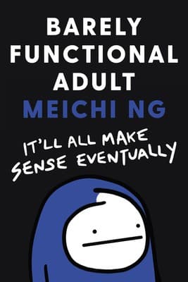 Barely Functional Adult: It’ll All Make Sense Eventually