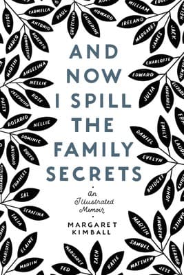 And Now I Spill the Family Secrets: An Illustrated Memoir – A Poignant and Inspiring Coming-of-Age Story About Mothers and Daughters