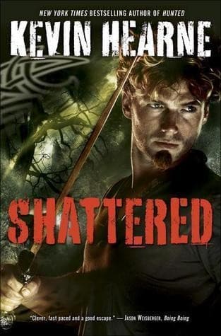 Shattered: The Iron Druid Chronicles