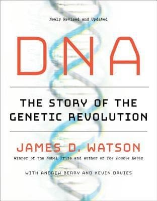 DNA : THE STORY OF THE GENETIC REVOLUTION