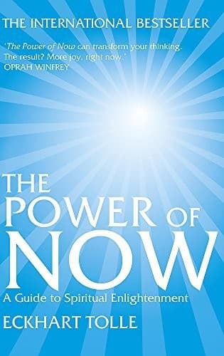 The Power of Now - Guide To Spiritual Enlightenment