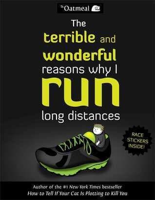 The Terrible and Wonderful Reasons Why I Run Long Distances (Volume 5)