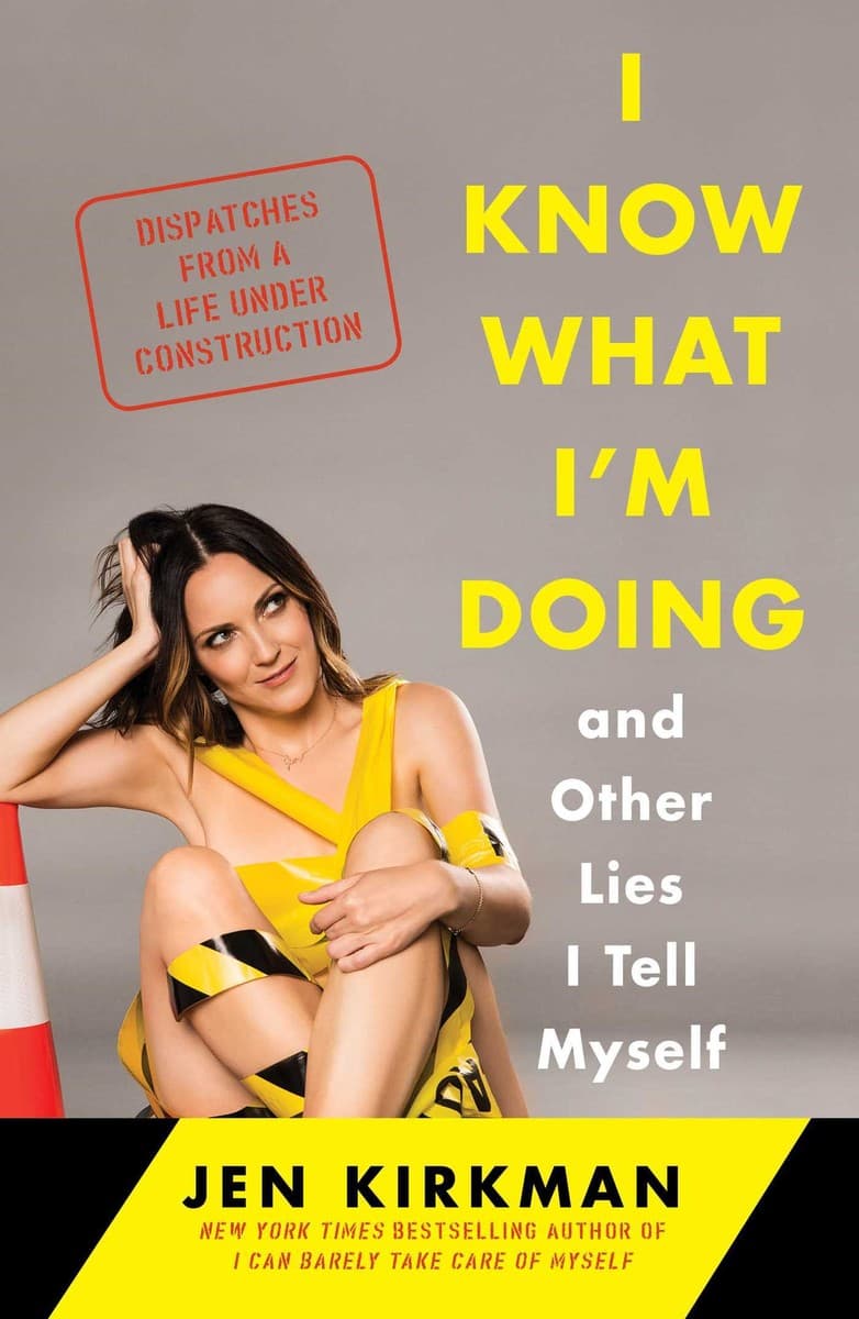 I Know What I'm Doing -- and Other Lies I Tell Myself