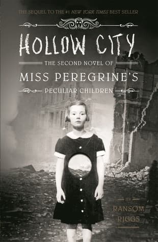 Hollow City The Second Novel of Miss Peregrine's Peculiar Children