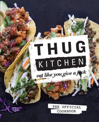 Thug Kitchen: The Official Cookbook