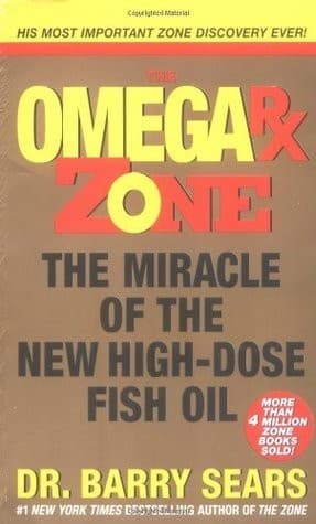 The Omega Rx Zone: The Miracle of the New High-Dose Fish Oil