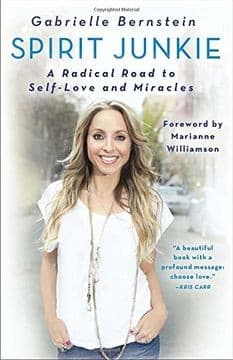 Spirit Junkie: A Radical Road to Self-Love and Miracles