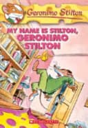MY NAME IS STILTON.GERONIMO STILTON