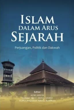 Islam Dalam Arus Sejarah: Perjuangan, Politik Dan Dakwah