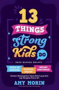 13 Things Strong Kids Do - Edisi Bahasa Melayu (2024)