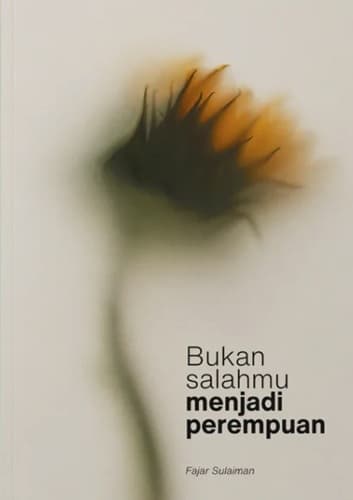 Bukan Salahmu Menjadi Perempuan