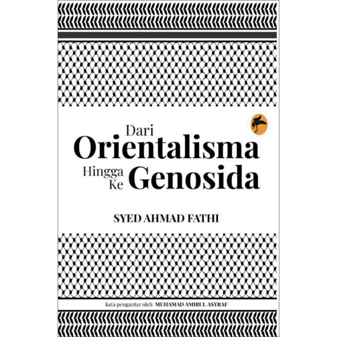 DARI ORIENTALISME HINGGA KE GENOSIDA