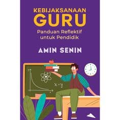 Kebijaksanaan Guru: Panduan Reflektif Untuk Pendidik