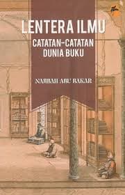 Lentera Ilmu Catatan-Catatan Dunia Buku