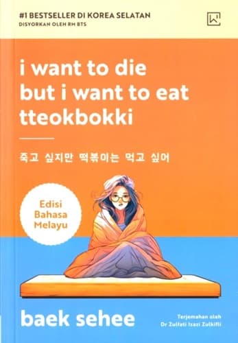I Want To Die But I Want To Eat Tteokbokki (Edisi Bahasa Melayu)