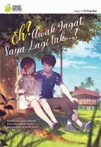 Eh? Awak Ingat Saya Lagi Tak...?