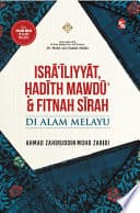 Isrā’īliyyāt, Ḥadīth Mawḍū‘ & Fitnah Sīrah di Alam Melayu