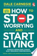 How to Stop Worrying and Start Living - Edisi Bahasa Melayu
