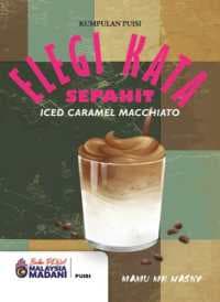 Elegi Kata Sepahit Iced Caramel Macchiato (Puisi)