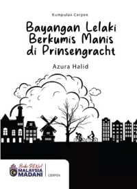 Bayangan Lelaki Berkumis Manis Di Prinsengracht (Cerpen)