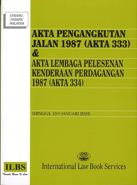 AKTA PENGANGKUTAN JALAN 1987 (AKTA 333) & AKTA PELESENAN KENDERAAN PERDAGANGAN 1987 (AKTA 334)