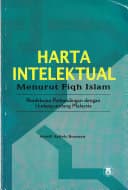 Harta intelektual menurut fiqh Islam: Pendekatan perbandingan dengan undang-undang Malaysia (pbk)
